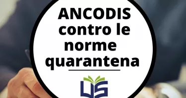 Nuove norme per la quarantena paradossali e dannose: il comunicato stampa di ANCODIS