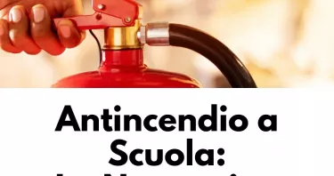 Regole antincendio nelle scuole: cosa dice la normativa