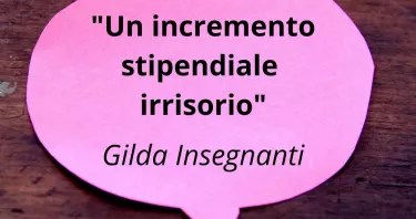 Un incremento stipendiale irrisorio: la polemica di Gilda insegnanti e le richieste avanzate a Bianchi