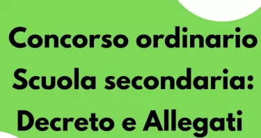 Concorso ordinario secondaria: pubblicati Decreto e Allegati ufficiali