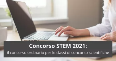Concorso STEM 2021: il concorso ordinario per le classi di concorso scientifiche