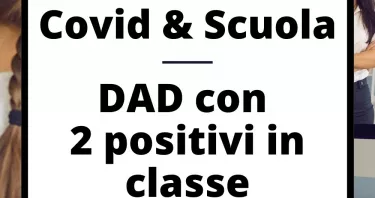 Covid e scuola: DAD per primaria e secondaria con due positivi in classe