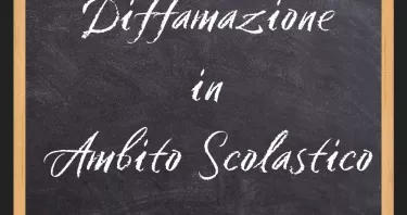 Diffamazione in ambito scolastico: quando le offese fra insegnanti, dirigente e genitori sono perseguibili