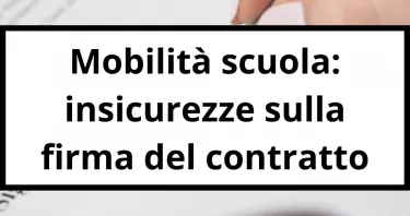 Mobilità docenti: insicurezze sulla firma di giovedì 27 gennaio al contratto di mobilità