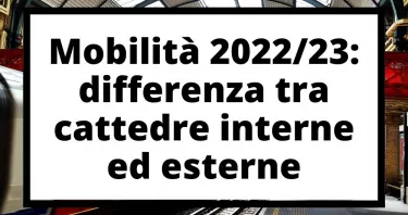 Mobilità 2022/23: differenza tra cattedre interne ed esterne nella compilazione alla domanda