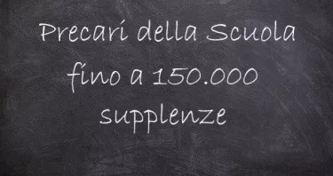 Precari anno scolastico 2021/22.  Fino a 150 mila supplenze in attesa del concorso straordinario