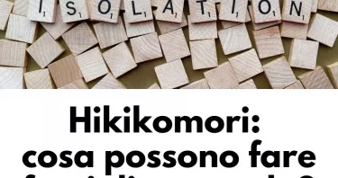 Sindrome di Hikikomori: cos'è, come si riconosce, cosa possono fare le famiglie e la scuola