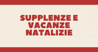 Supplenze e vacanze natalizie: come e quando avvengono proroga del contratto e retribuzione